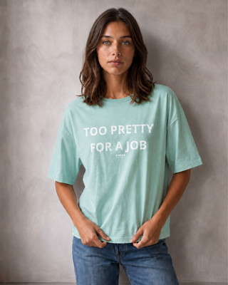 TOO PRETTY FOR A JOB
