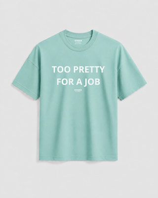 TOO PRETTY FOR A JOB