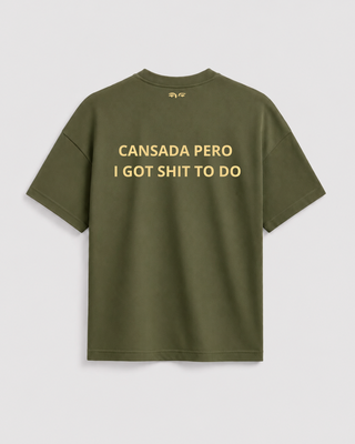 CANSADA PERO I GOT SHIT TO DO