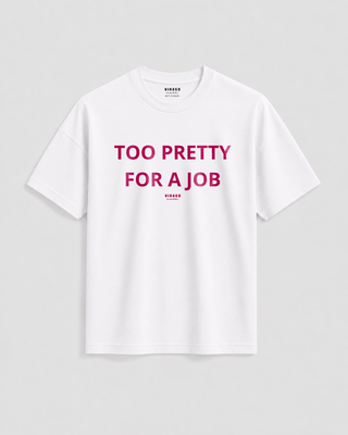 TOO PRETTY FOR A JOB