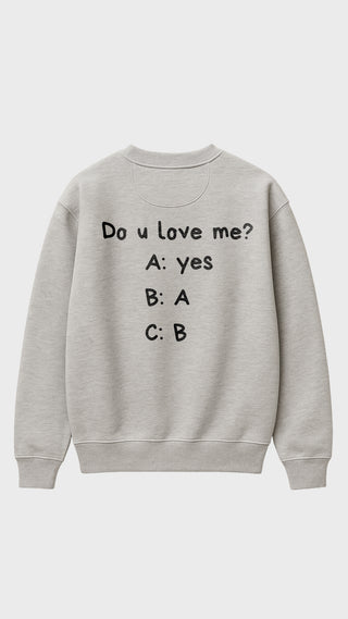 VIRAGO ORGANIC SWEATSHIRTS DO U LOVE ME (G)