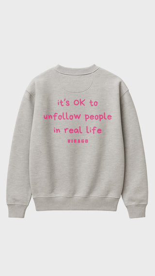 VIRAGO ORGANIC SWEATSHIRTS UNFOLLOW (G)
